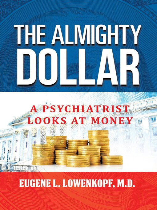 Title details for The Almighty Dollar by Eugene L. Lowenkopf - Available